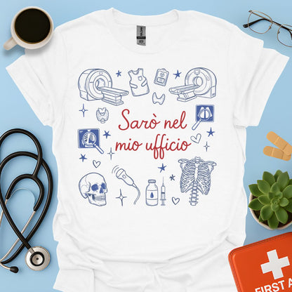 Sarò nel mio ufficio - Maglietta Divertente per Radiologo e Tecnico di Radiologia