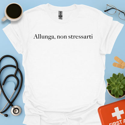 Maglietta Allunga, Non Stressarti