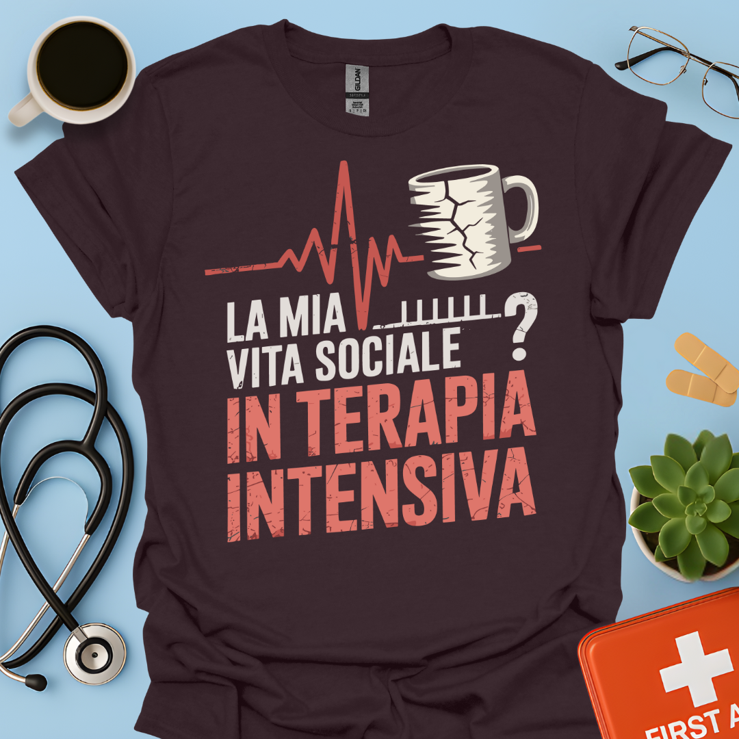 La Mia Vita Sociale In Terapia Intensiva - Studente Medicina / Infermiere / Dottore Maglietta