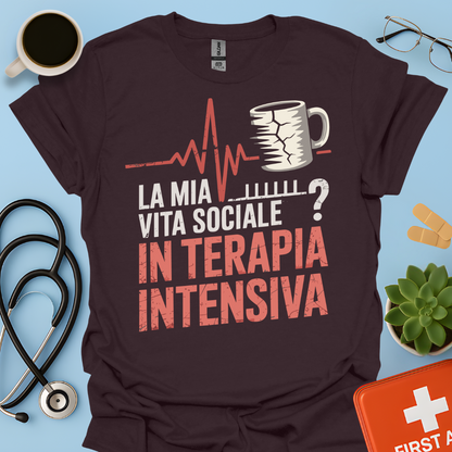 La Mia Vita Sociale In Terapia Intensiva - Studente Medicina / Infermiere / Dottore Maglietta