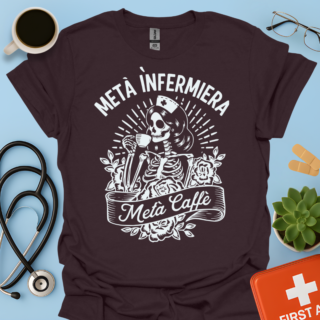 Metà Infermiera Metà Caffè Maglietta