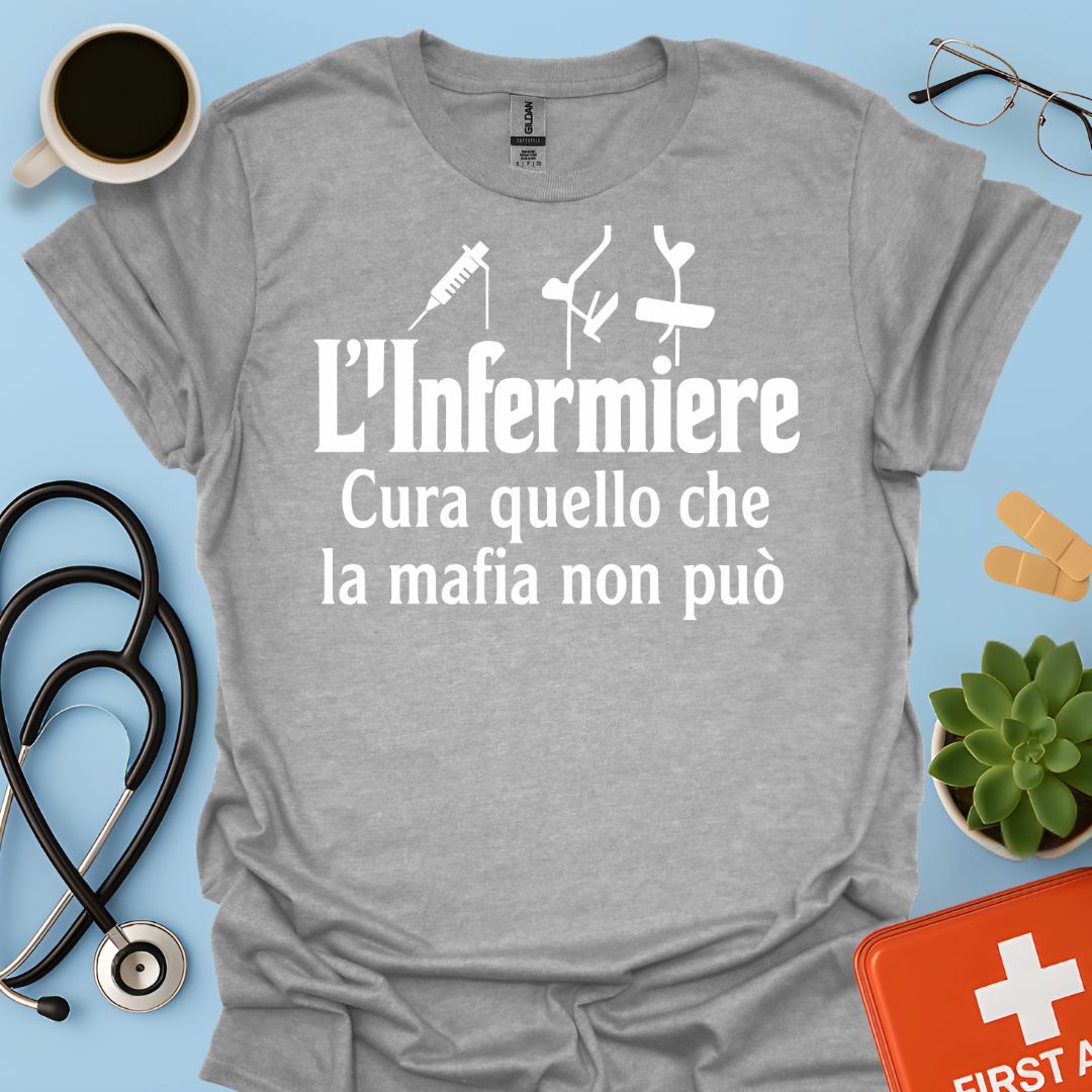 L’infermiere Cura Ciò Che La Mafia Non Può - Infermiere Maglietta