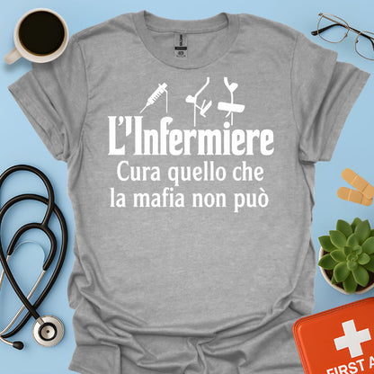 L’infermiere Cura Ciò Che La Mafia Non Può - Infermiere Maglietta