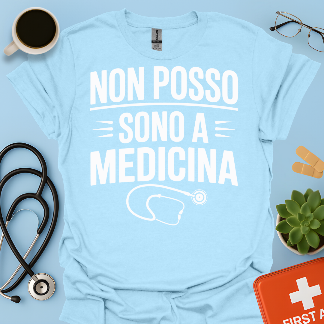 Non Posso Sono A Medicina - Studente Medicina Maglietta