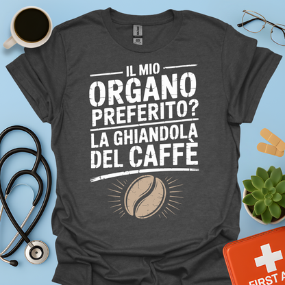 Il Mio Organo Preferito La Ghiandola Del Caffè Medico Maglietta