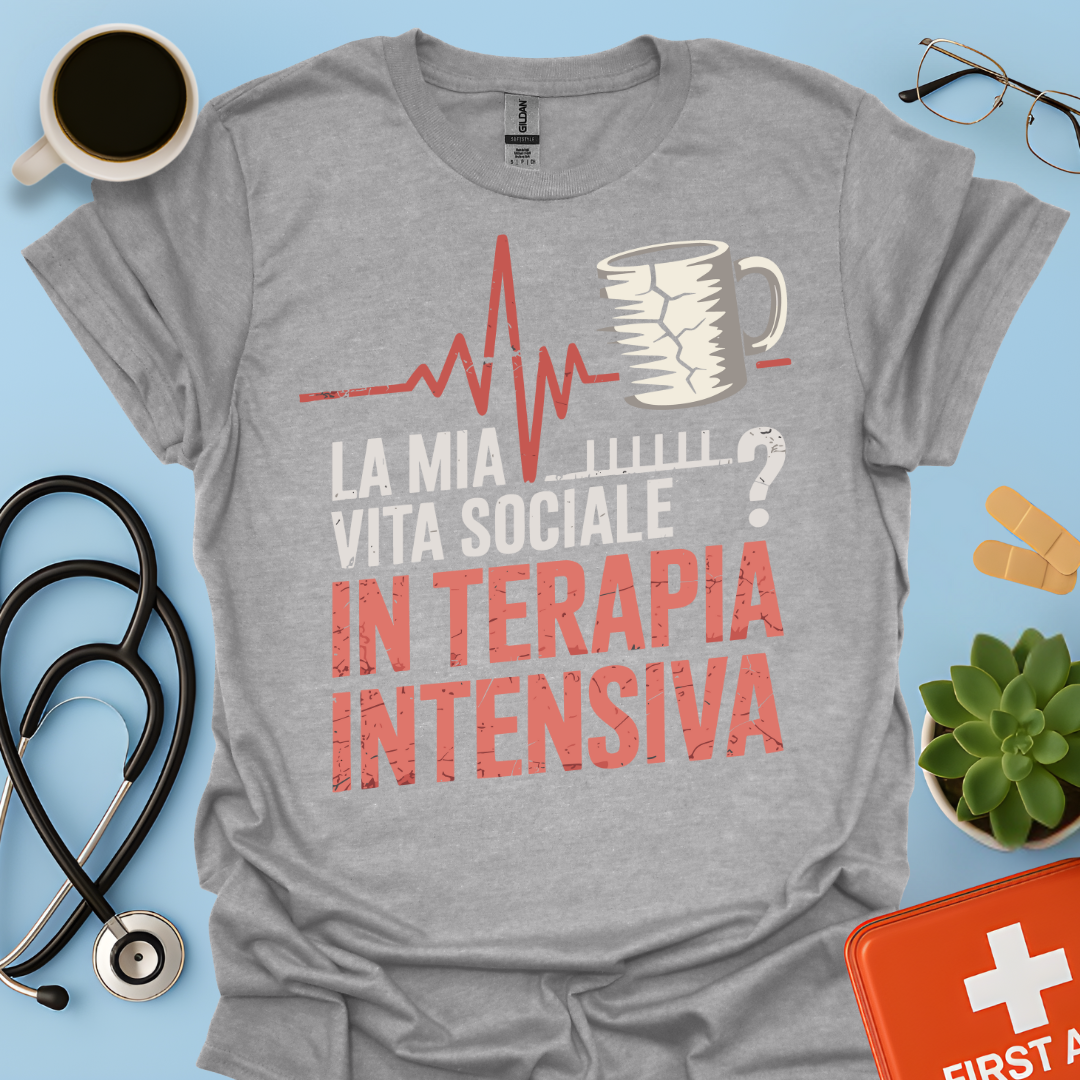 La Mia Vita Sociale In Terapia Intensiva - Studente Medicina / Infermiere / Dottore Maglietta