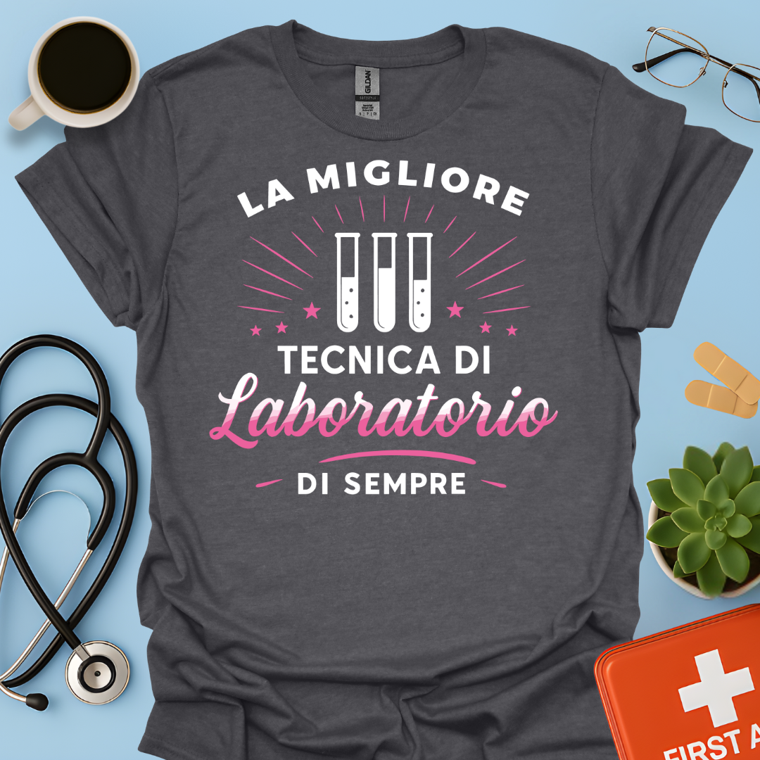 La Migliore Tecnica Di Laboratorio Di Sempre - Tecnica Di Laboratorio Maglietta