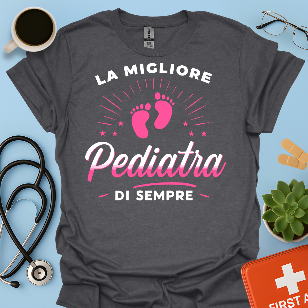 La Migliore Pediatra Di Sempre - Pediatra Donna Maglietta
