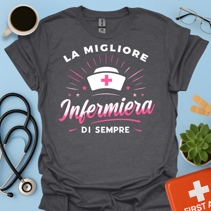 La Migliore Infermiera Di Sempre - Infermiera Donna Maglietta