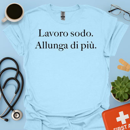 Maglietta Lavoro sodo. Allunga di più