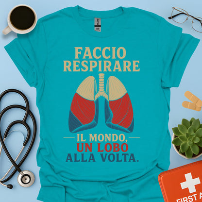 Maglietta Pneumologo – Faccio Respirare il Mondo Un Lobo alla Volta
