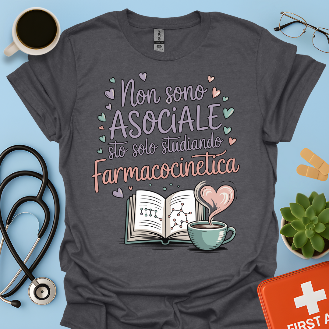 Non sono asociale sto solo studiando farmacocinetica - Farmacista Donna Maglietta