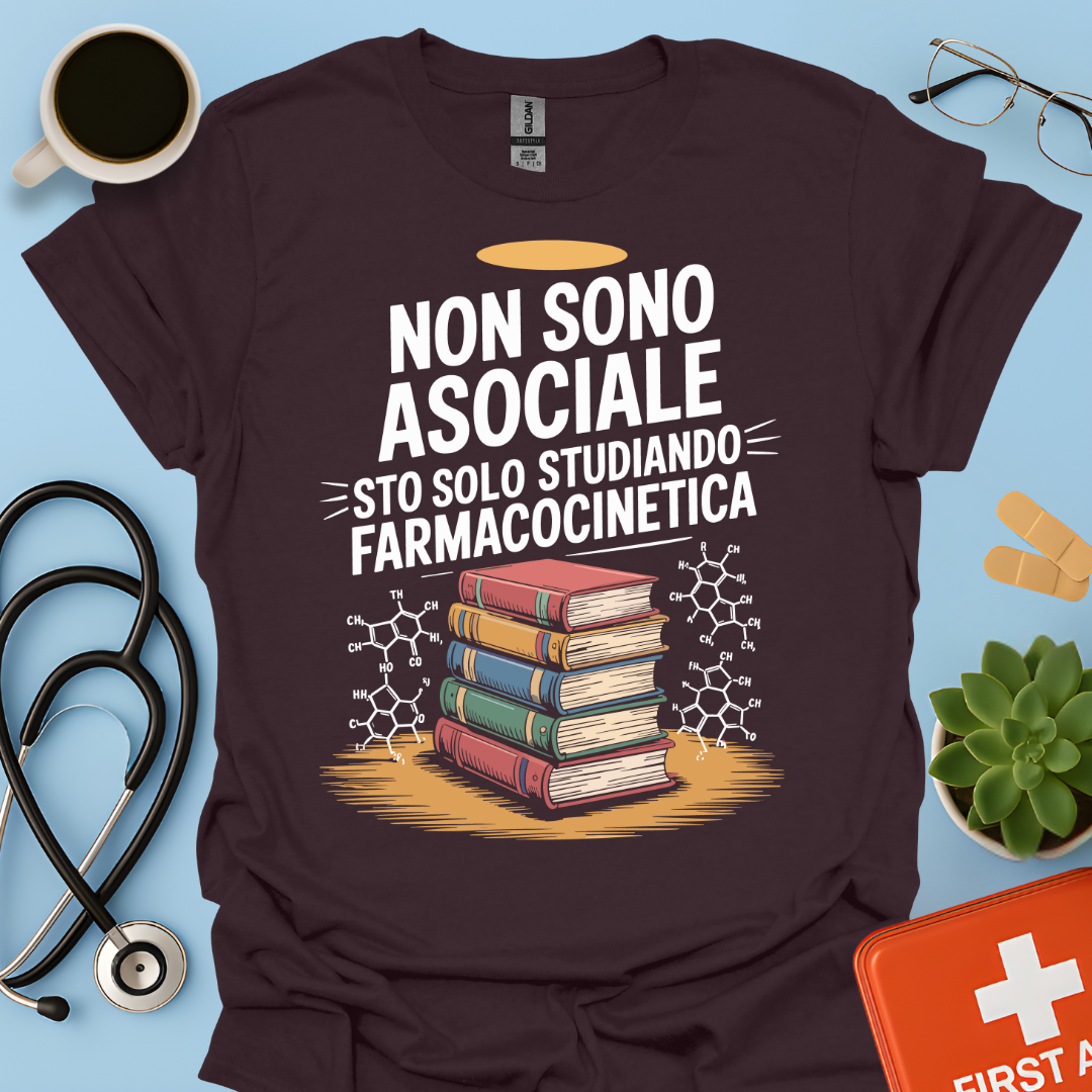 Non Sono Asociale Sto Solo Studiando Farmacocinetica - Studente Farmacia Maglietta