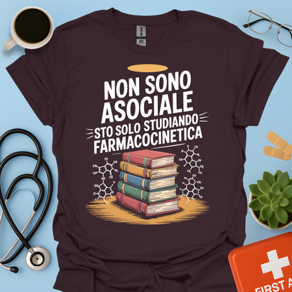 Non Sono Asociale Sto Solo Studiando Farmacocinetica - Studente Farmacia Maglietta