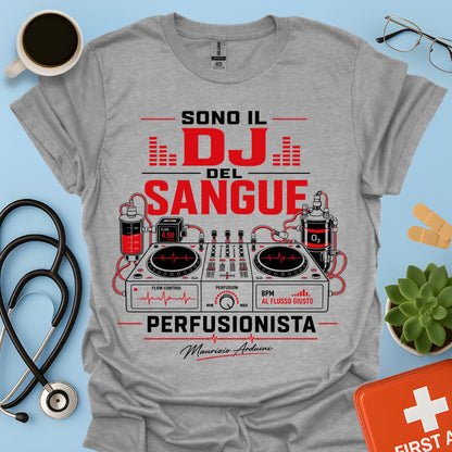 Perfusionista Sono il DJ del Sangue Maglietta