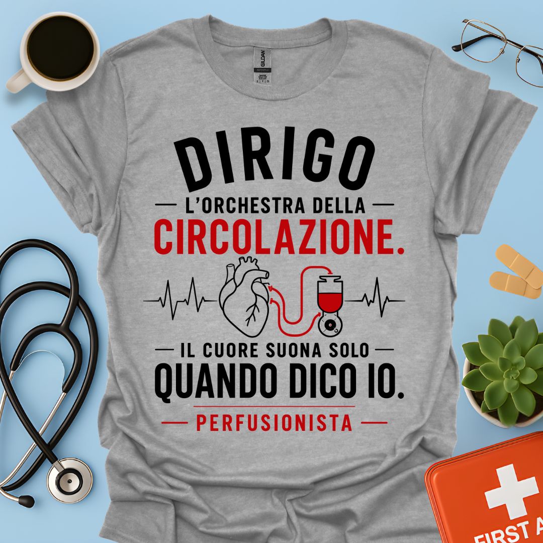 Perfusionista – Maglietta "Dirigo l'Orchestra della Circolazione"