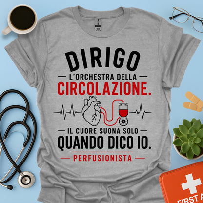 Perfusionista – Maglietta "Dirigo l'Orchestra della Circolazione"