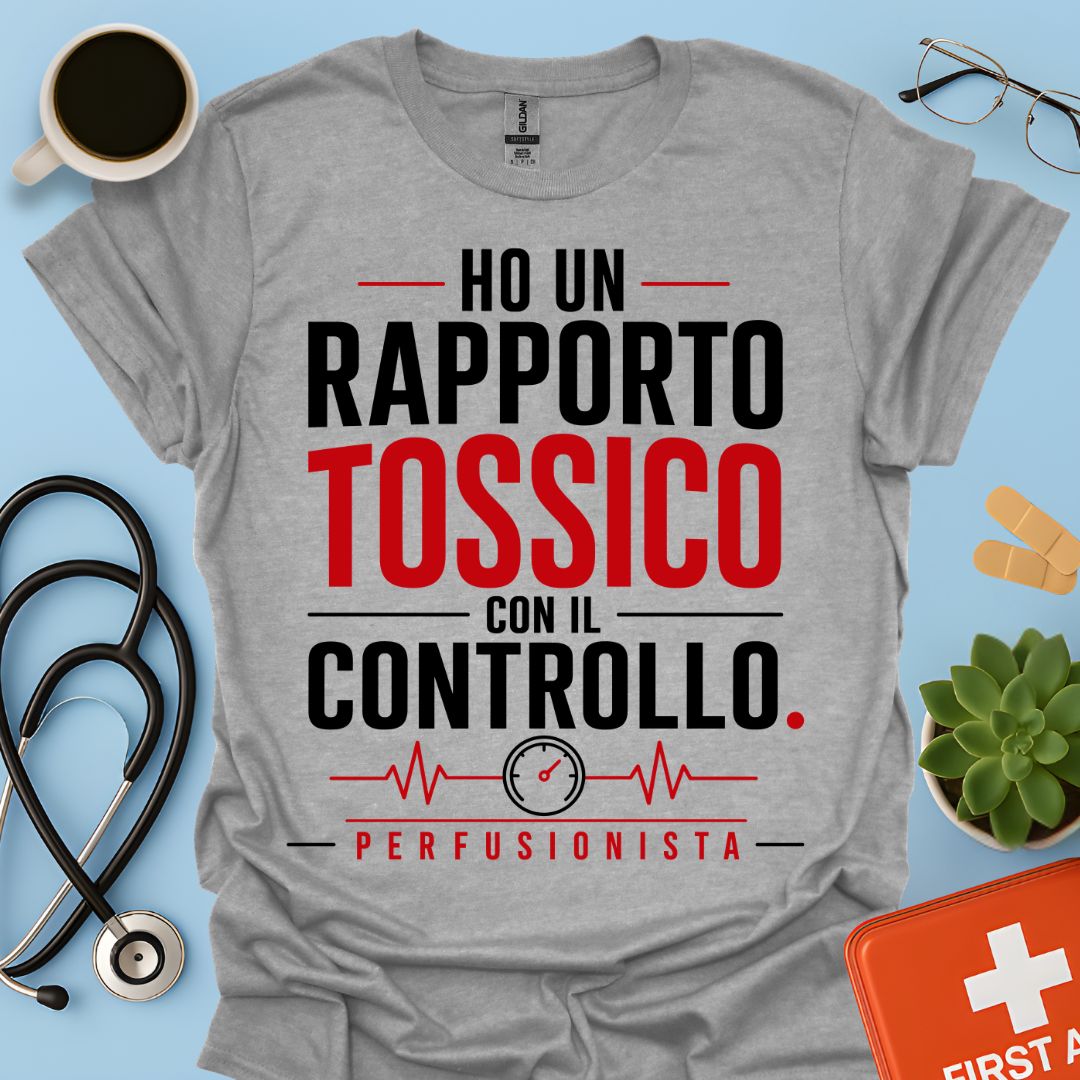 Perfusionista – Maglietta "Rapporto Tossico con il Controllo"