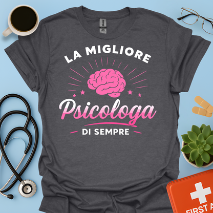 La Migliore Psicologa Di Sempre - Psicologa Psicologia Donna Maglietta