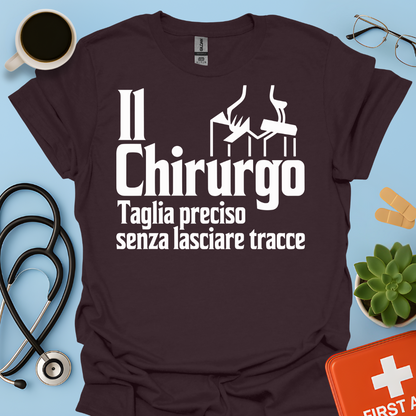 Il Chirurgo Taglia Preciso Senza Lasciare Tracce - Medico Chirurgo Maglietta