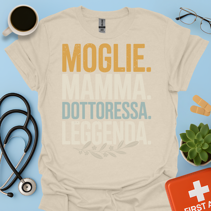 Moglie Mamma Dottoressa Leggenda Maglietta