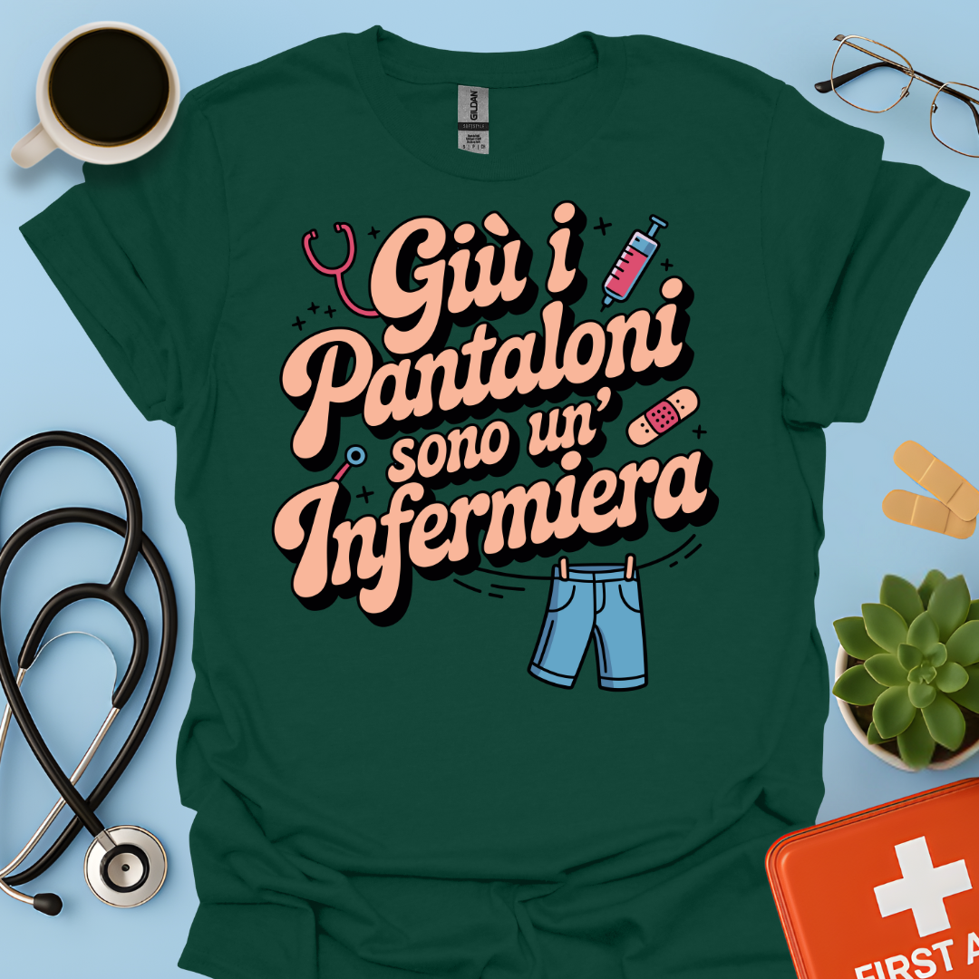 Giù i pantaloni sono un’infermiera - Infermiera Maglietta
