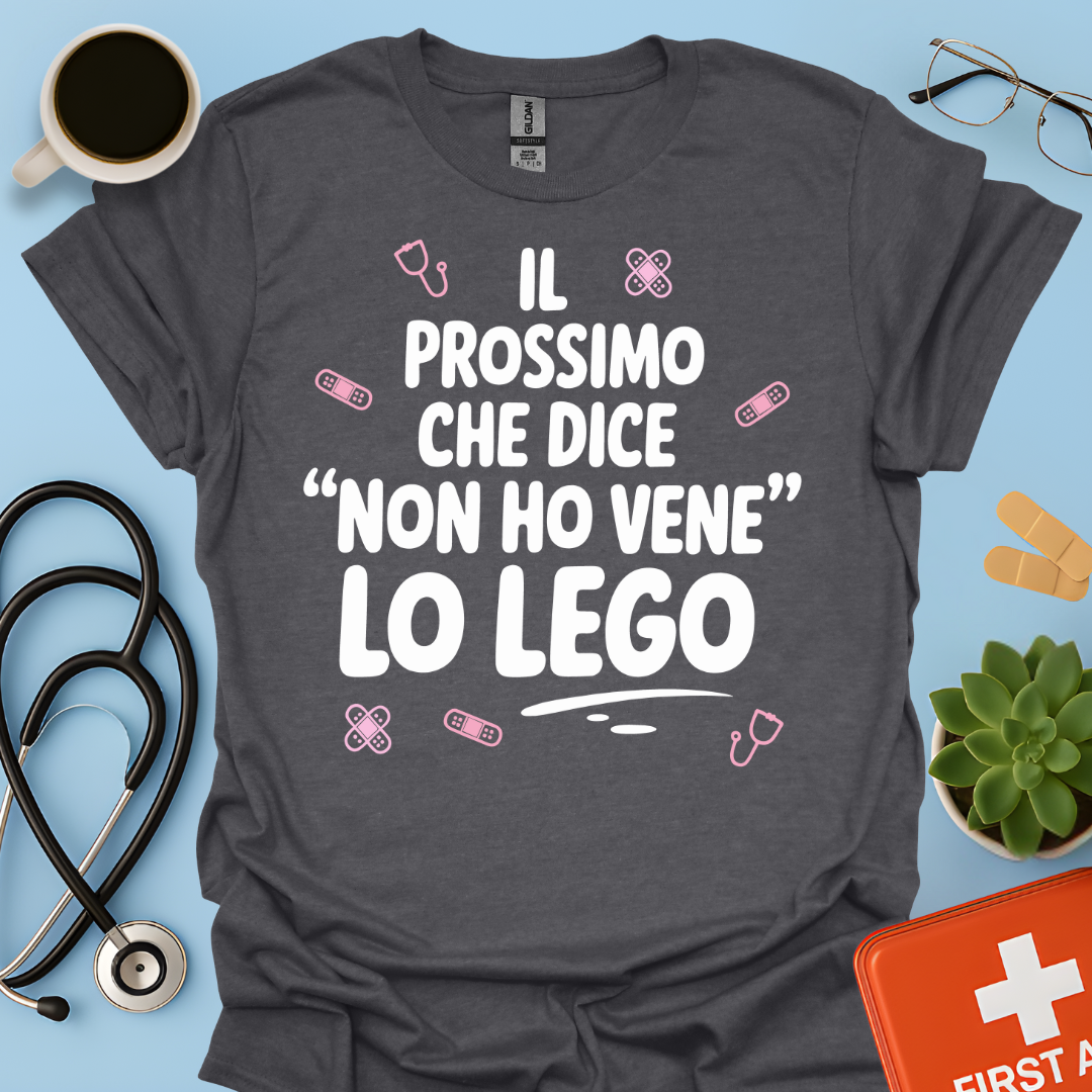 Il Prossimo Che Dice “non Ho Vene” Lo Lego - Infermiera Maglietta
