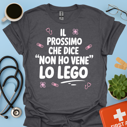 Il Prossimo Che Dice “non Ho Vene” Lo Lego - Infermiera Maglietta