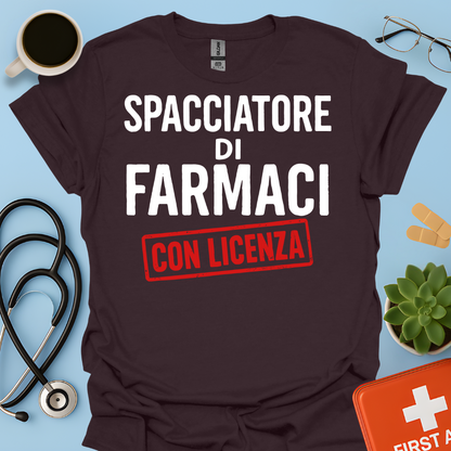Spacciatore di Farmaci (con licenza) - Farmacista Maglietta