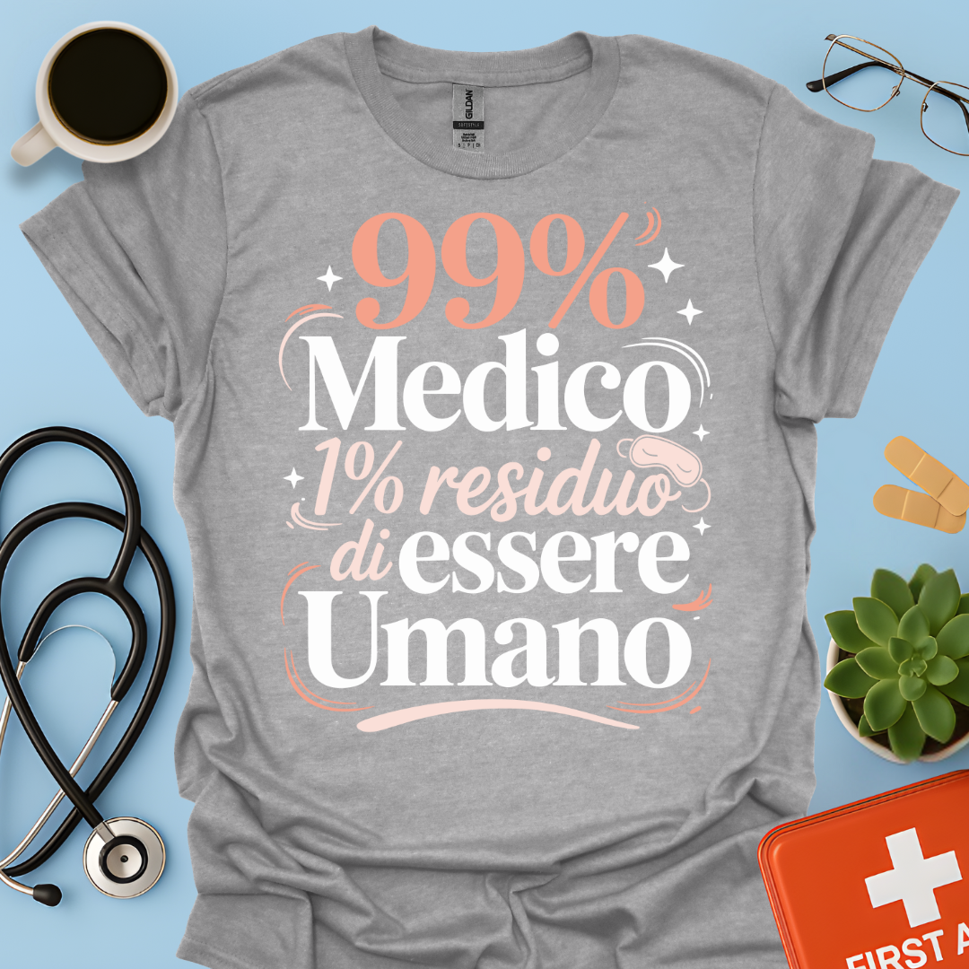 99% medico 1% residuo di essere umano Maglietta