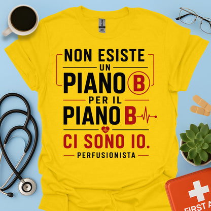 Perfusionista – Maglietta "Non Esiste un Piano B. Ci Sono Io."