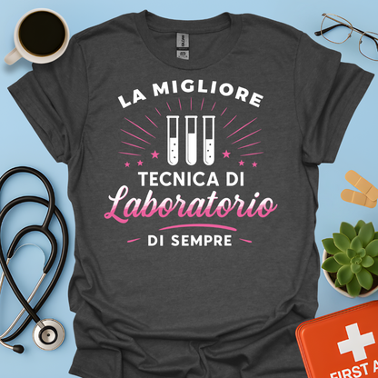 La Migliore Tecnica Di Laboratorio Di Sempre - Tecnica Di Laboratorio Maglietta
