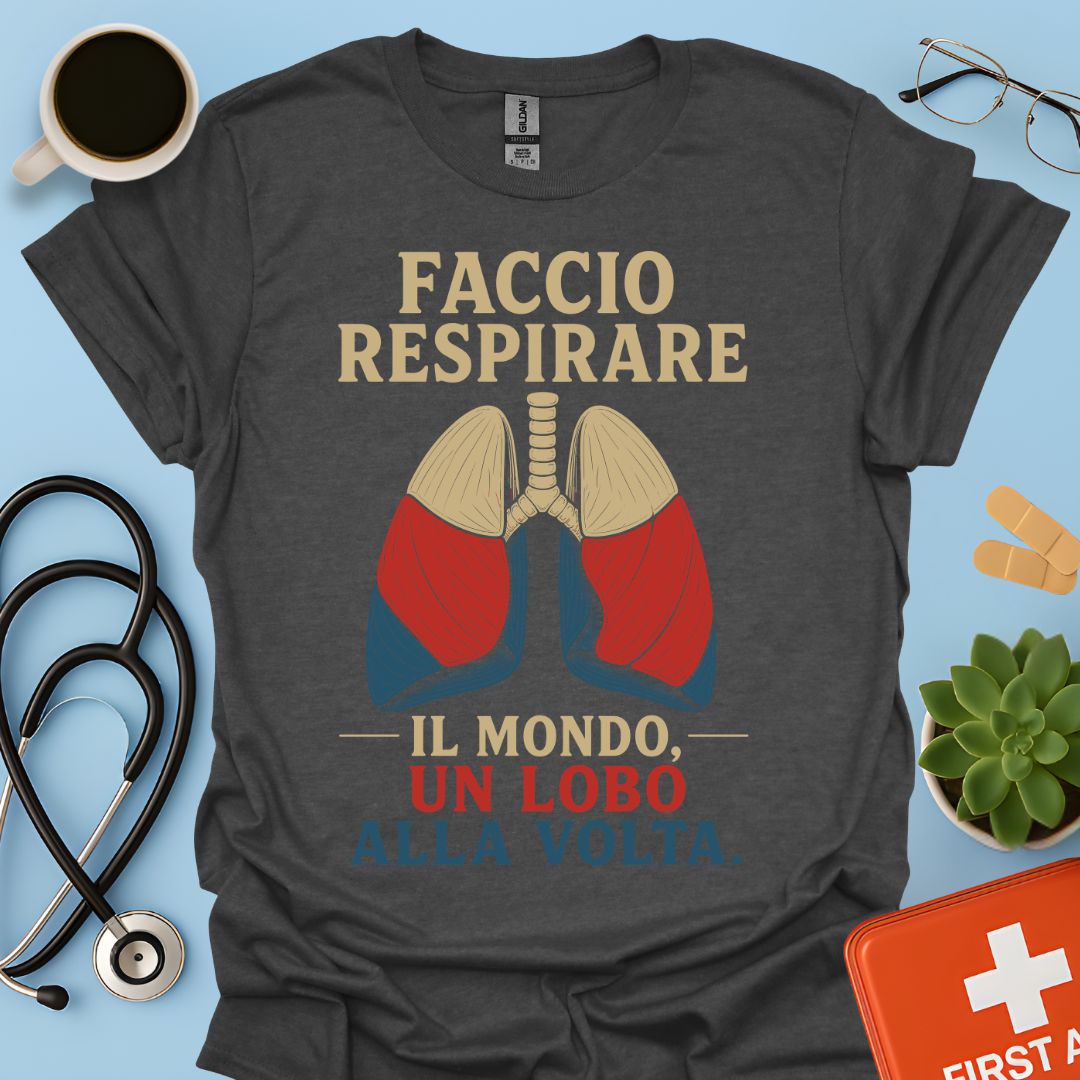 Maglietta Pneumologo – Faccio Respirare il Mondo Un Lobo alla Volta