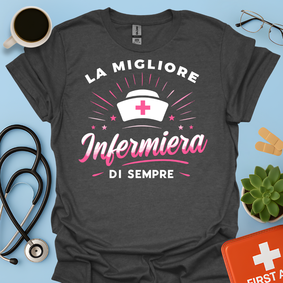 La Migliore Infermiera Di Sempre - Infermiera Donna Maglietta