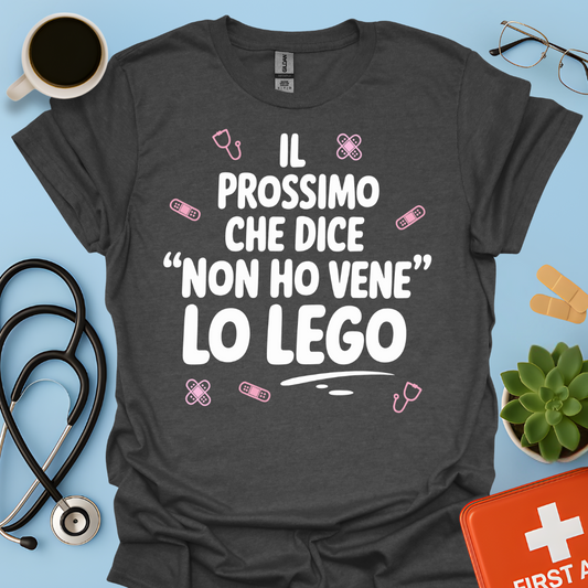 Il Prossimo Che Dice “non Ho Vene” Lo Lego - Infermiera Maglietta