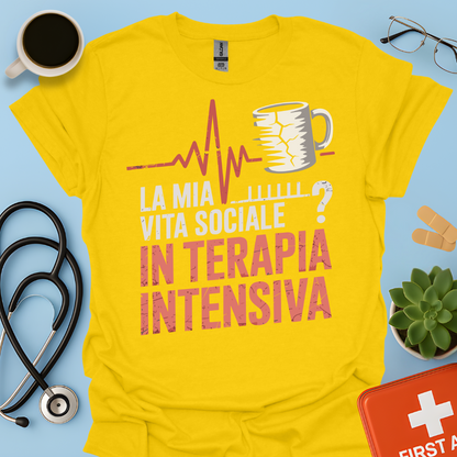 La Mia Vita Sociale In Terapia Intensiva - Studente Medicina / Infermiere / Dottore Maglietta
