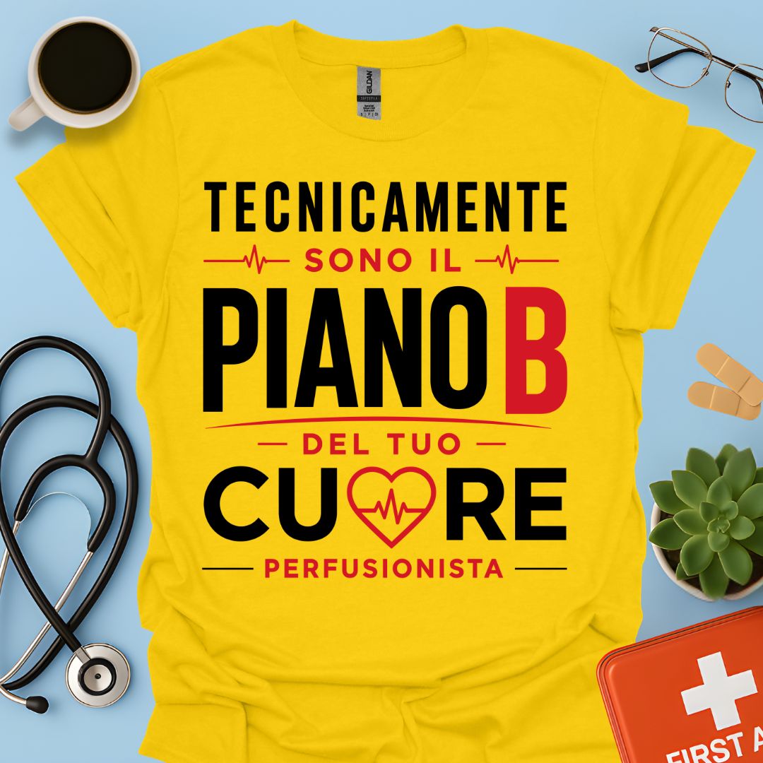 Perfusionista Maglietta - Piano B del Tuo Cuore