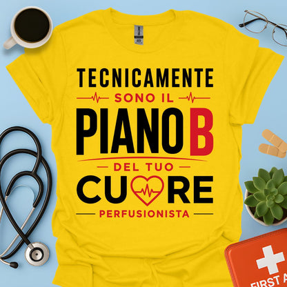Perfusionista Maglietta - Piano B del Tuo Cuore