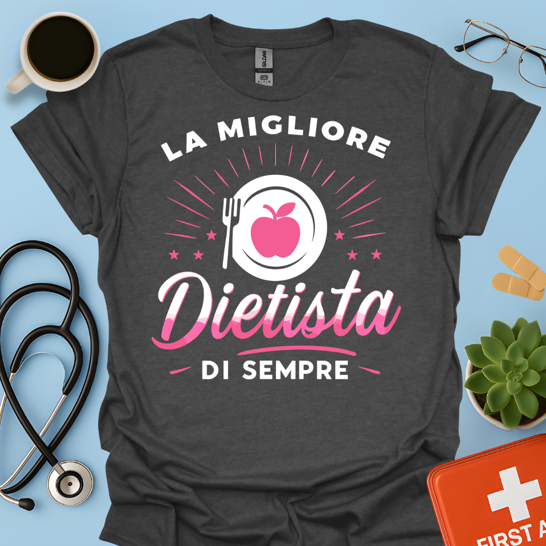 La Migliore Dietista Di Sempre - Dietista Maglietta