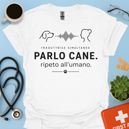 Parlo Cane Ripeto all'Umano – Maglietta Addestratrice Veterinaria Divertente