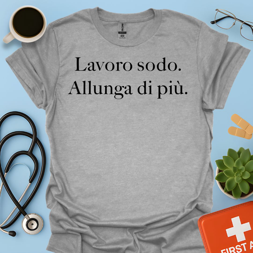 Maglietta Lavoro sodo. Allunga di più