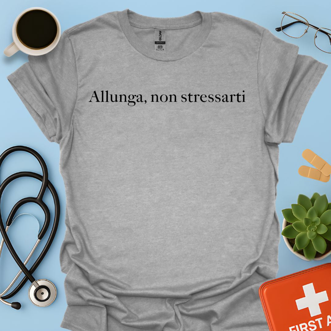 Maglietta Allunga, Non Stressarti