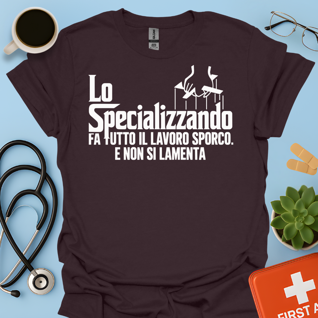 Lo Specializzando Fa tutto il lavoro sporco. E non si lamenta - Medico Maglietta