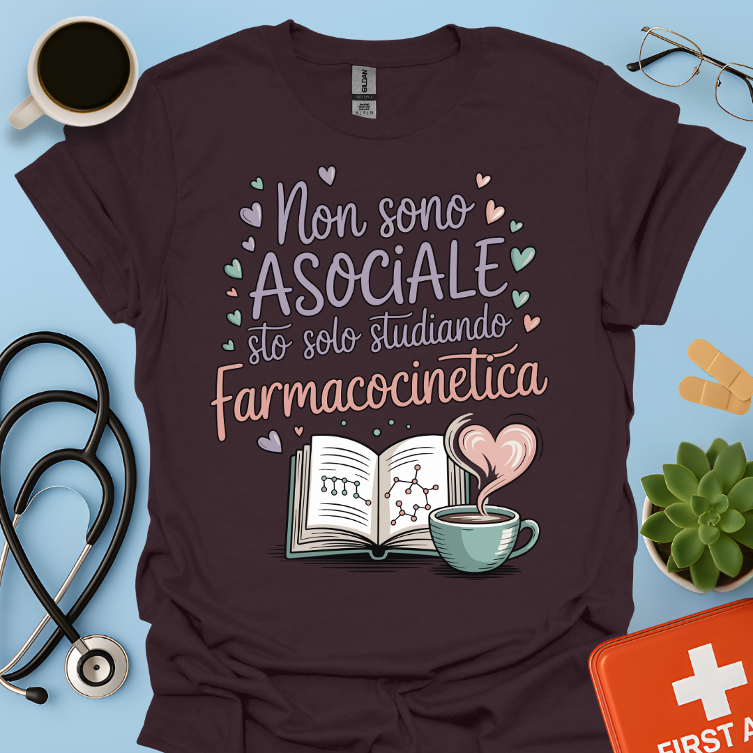 Non sono asociale sto solo studiando farmacocinetica - Farmacista Donna Maglietta