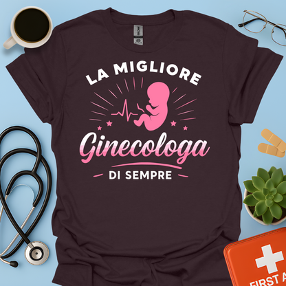 La Migliore Ginecologa Di Sempre - Ginecologa Maglietta