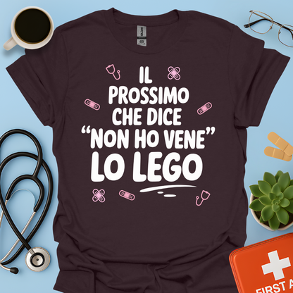 Il Prossimo Che Dice “non Ho Vene” Lo Lego - Infermiera Maglietta