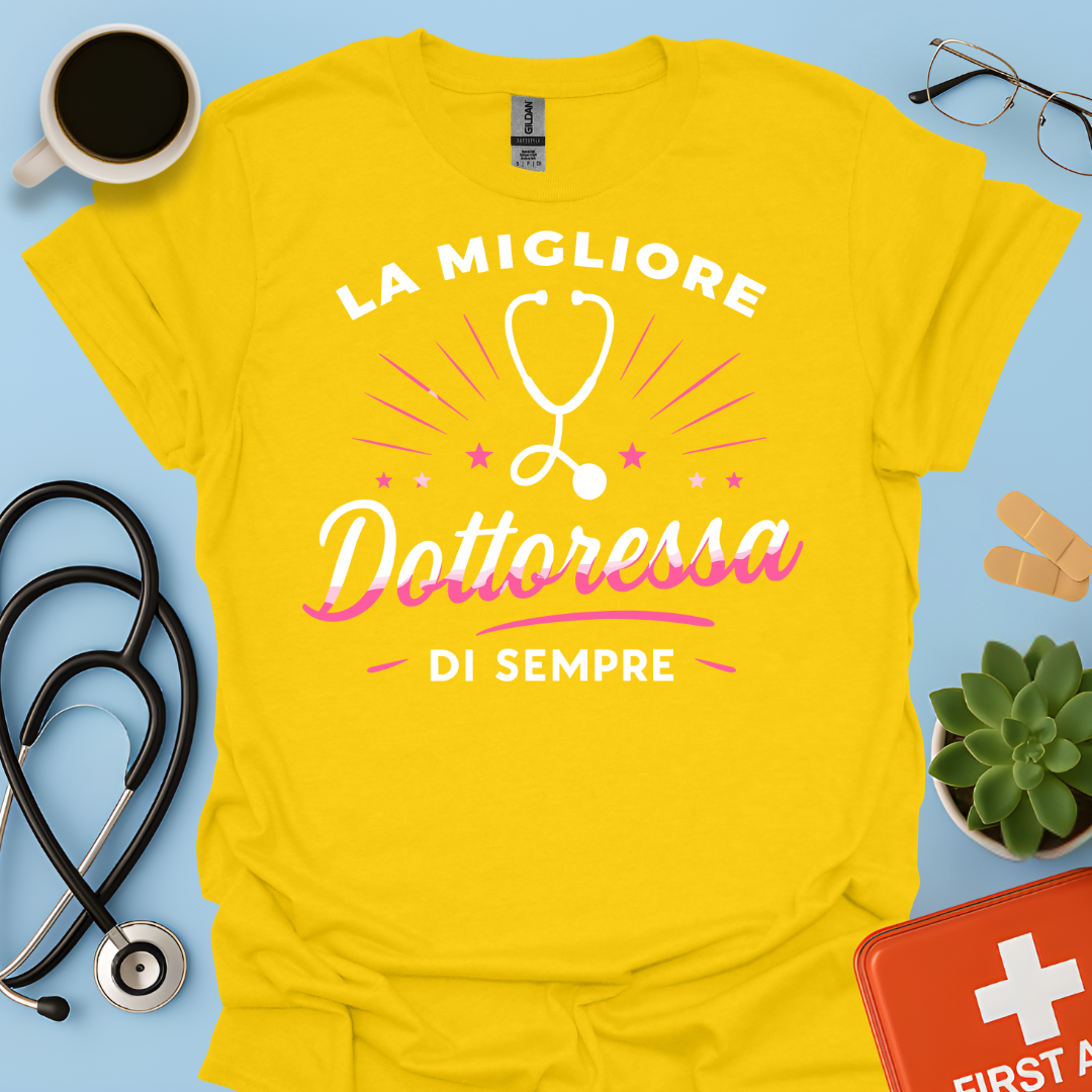 La Migliore Dottoressa Di Sempre - Chiamatemi Dottoressa Maglietta