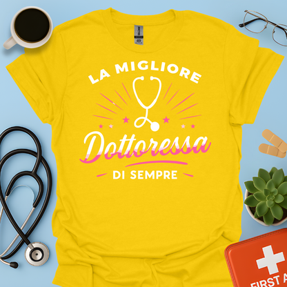 La Migliore Dottoressa Di Sempre - Chiamatemi Dottoressa Maglietta