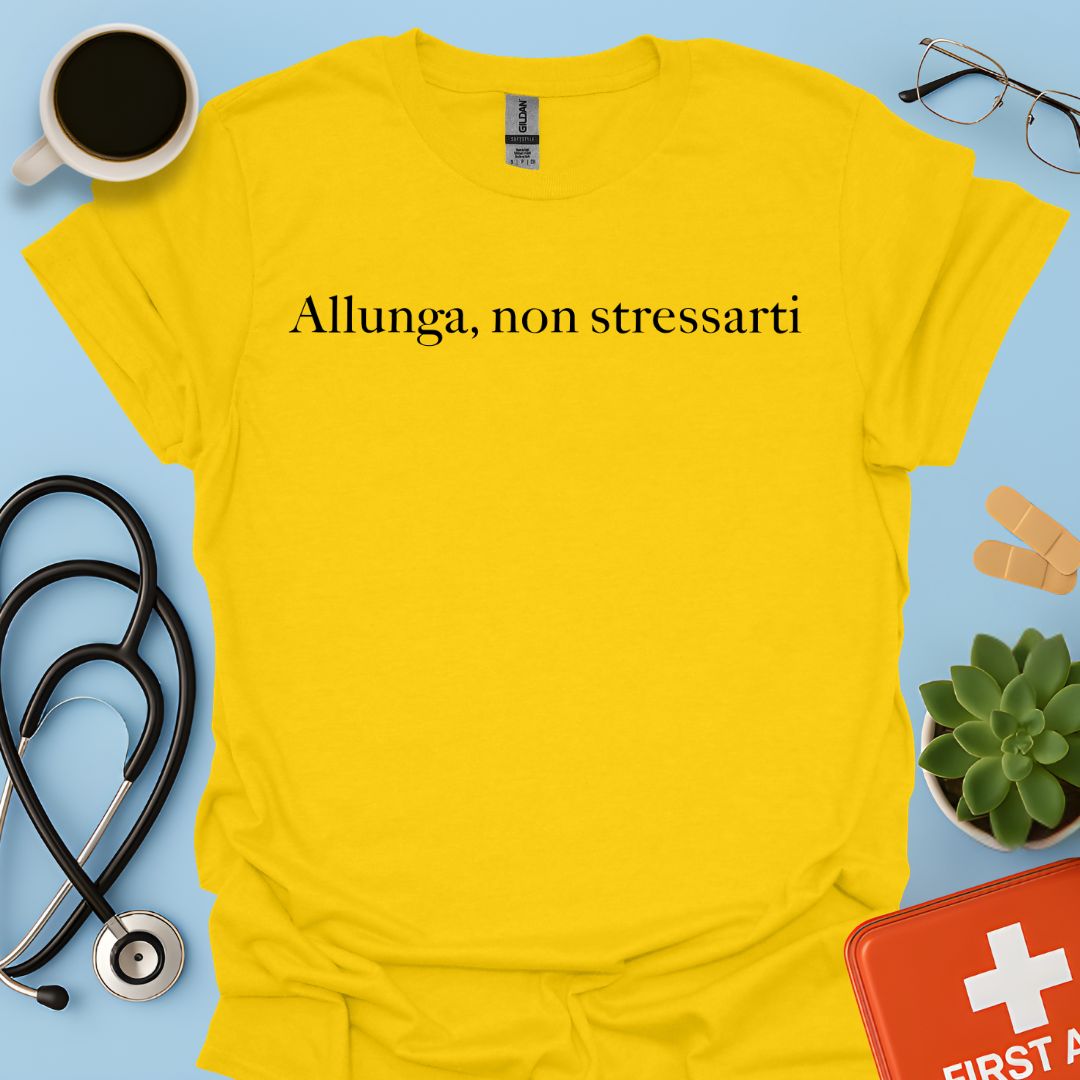 Maglietta Allunga, Non Stressarti
