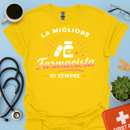 La Migliore Farmacista Di Sempre - Farmacista Donna Maglietta